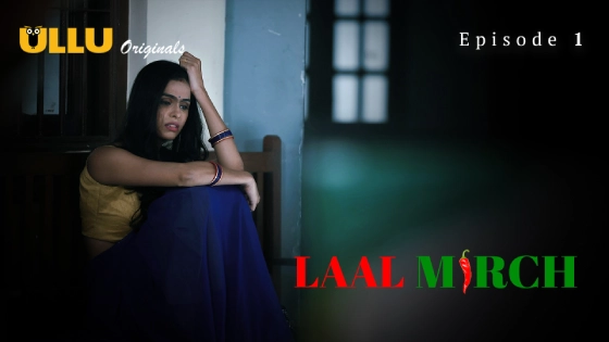 Laal Mirch Part 1 β S01E01 β 2024 β Hindi Hot Web Series