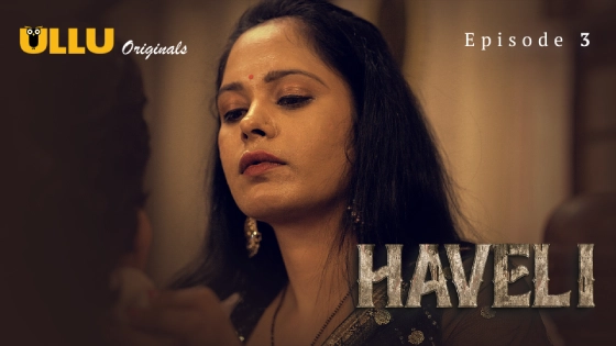 Haveli Part 2 S01E01 2024 Hindi Hot Web Series โ Ullu
