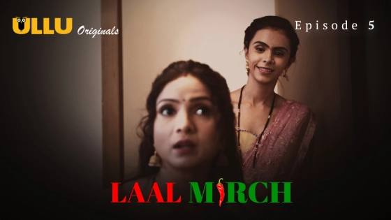 Laal Mirch Part 2 S01E03 2024 Hindi Hot Web Series โ Ullu