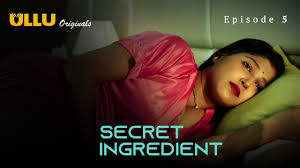 Secret Ingredient Part 2 S01E02 2023 Hindi Hot Web Series โ Ullu