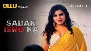Sabak Ishq Ka Part 1 S01E01 2023 Hindi Hot Web Series โ Ullu