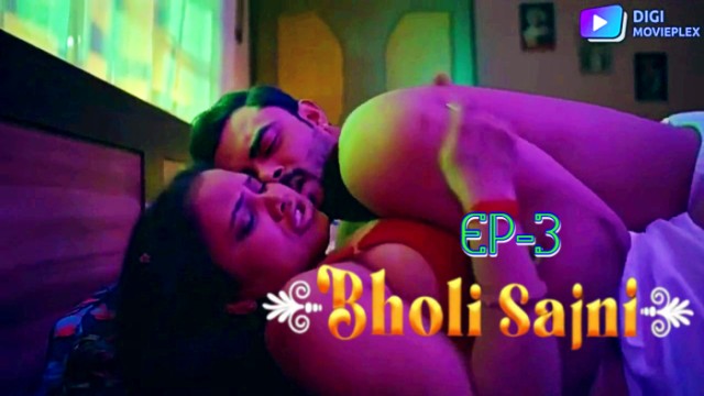Bholi Sajni S01E03 2024 Hindi Hot Web Series โ DigiMoviePlex